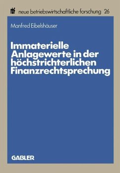 Immaterielle Anlagewerte in der höchstrichterlichen Finanzrechtsprechung - Eibelshäuser, Manfred