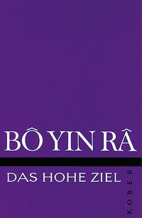 Das hohe Ziel - Bô Yin Râ