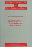 Kommunismus - Totalitarismus - Demokratie