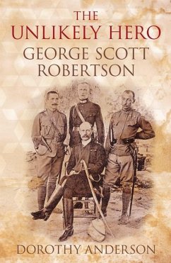 The Unlikely Hero: George Scott Robertson - Anderson, Dorothy