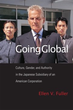 Going Global: Culture, Gender, and Authority in the Japanese Subsidiary of an American Corporation - Fuller, Ellen
