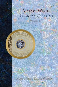 Adam's Wish: Unknown Poetry of Tahirih - Hatcher, John S.; Hemmat, Amrollah