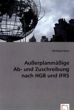 Außerplanmäßige Ab- und Zuschreibung nach HGB und IFRS - Hares, Christoph