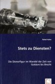 Stets zu Diensten?