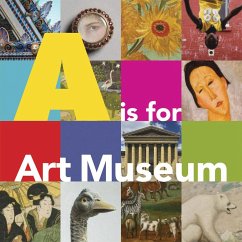 A is for Art Museum - Friedland, Katy; Shoemaker, Marla K.