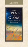 The Pen of Glory: Selected Works of Baha'u'llah