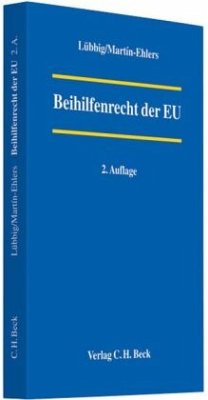 Beihilfenrecht der EU - Lübbig, Thomas;Martin-Ehlers, Andre