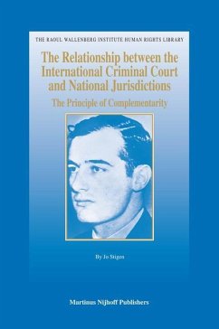 The Relationship Between the International Criminal Court and National Jurisdictions: The Principle of Complementarity - Stigen, Jo
