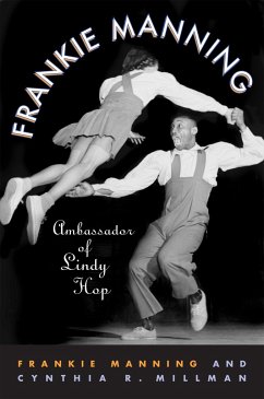 Frankie Manning: Ambassador of Lindy Hop - Manning, Frankie; Millman, Cynthia