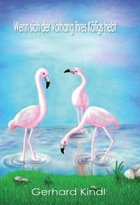 Wenn sich der Vorhang ihres Käfiges hebt