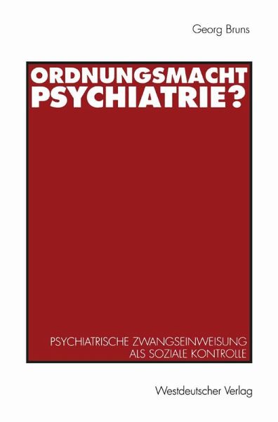 Ordnungsmacht Psychiatrie? Ordnungsmacht Psychiatrie?