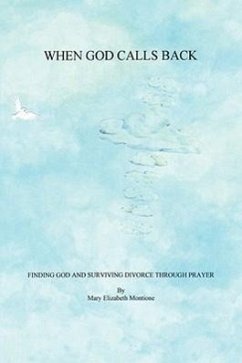 When God Calls Back - Finding God and Surviving Divorce Through Prayer - Montione, Mary Elizabeth