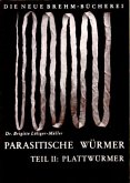 Die parasitischen Würmer, Teil 2 : Plattwürmer Die parasitischen Würmer, Teil 2 : Plattwürmer