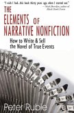 The Elements of Narrative Nonfiction: How to Write & Sell the Novel of True Events