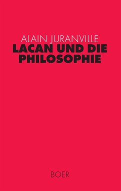 Lacan und die Philosophie - Juranville, Alain