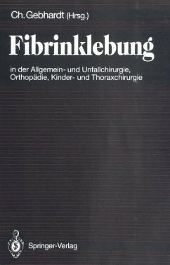 Fibrinklebung in der Allgemein- und Unfallchirurgie, Orthopädie, Kinder- und Thoraxchirurgie