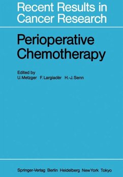 PERIOPERATIVE CHEMOTHERAPY. rationale, risk and results ; proceedings of an internat. symposium, 17. 18. March 1983, Zurich Univ. Hospital - Hrsg.]: Metzger, U.;Senn, H.-J.;Largiader, F.