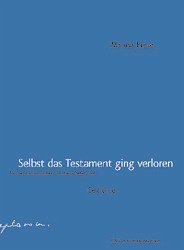 Selbst das Testament ging verloren