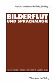 Bilderflut und Sprachmagie