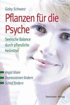 Pflanzen für die Psyche - Schwarz, Gaby