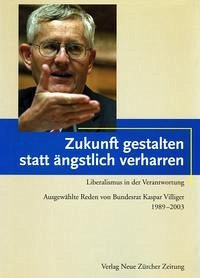 Zukunft gestalten statt ängstlich verharren - Villiger, Kaspar