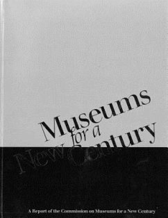 Museums for a New Century: A Report of the Commission on Museums for a New Century - Commission on Museums for a. New Century