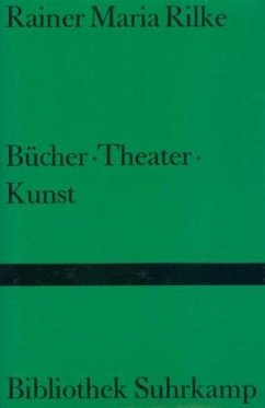 Bücher. Theater. Kunst - Rilke, Rainer Maria