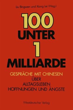 100 unter 1 Milliarde - Gespräche mit Chinesen über Alltagsleben, Hoffnungen und Ängste