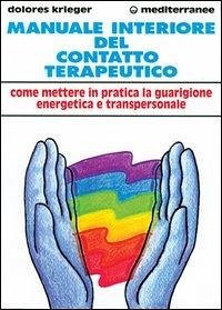 Cover Manuale interiore del contatto terapeutico. Come mettere in pratica la guarigione energetica e transpersonale