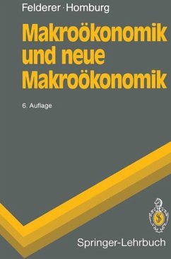 Makroökonomik und neue Makroökonomik - Felderer, Bernhard und Stefan Homburg
