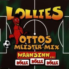 Wahnsinn (...Hoelle,Hoelle,Ho - Lollies