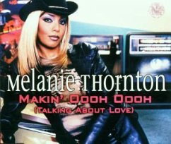 Makin'oooh Oooh - Thornton, Melanie