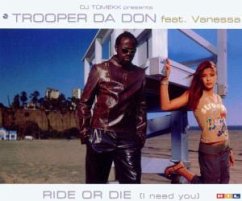 Ride Or Die - I Need You - Trooper Da Don feat. Vanessa