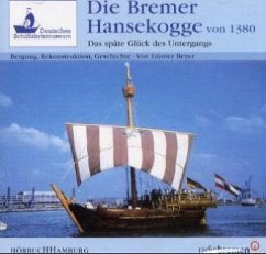 Die Bremer Hansekogge von 1380 - Beyer, Günter