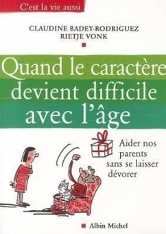 Quand Le Caractere Devient Difficile Avec L'Age - Badey-Rodriguez, Claudine