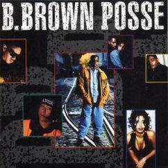 Bobby Brown Posse - B. Brown Posse