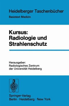 Kursus Radiologie und Strahlenschutz Hrsg.: Radiolog. Zentrum d. Univ. Heidelberg - Becker, J. [Red.], H. M. Kuhn [Red.] W. Wenz [Red.] u. a.