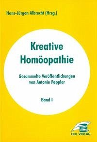 Kreative Homöopathie - Gesammelte Veröffentlichungen