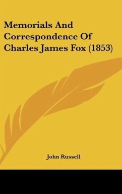 Memorials And Correspondence Of Charles James Fox (1853)