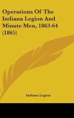 Operations Of The Indiana Legion And Minute Men, 1863-64 (1865) - Indiana Legion