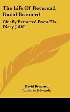 The Life Of Reverend David Brainerd - Brainerd, David