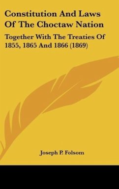 Constitution And Laws Of The Choctaw Nation - Folsom, Joseph P.