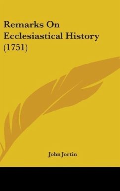 Remarks On Ecclesiastical History (1751) - Jortin, John