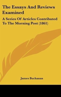 The Essays And Reviews Examined - Buchanan, James