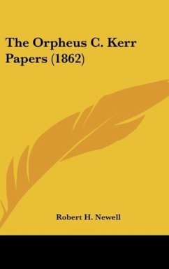 The Orpheus C. Kerr Papers (1862) - Newell, Robert H.