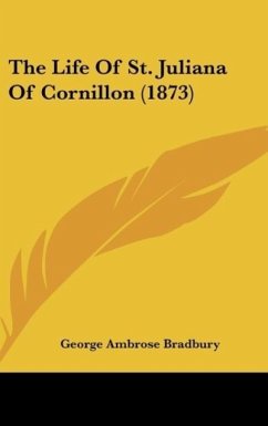 The Life Of St. Juliana Of Cornillon (1873) - Bradbury, George Ambrose