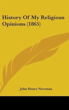 History Of My Religious Opinions (1865) - Newman, John Henry