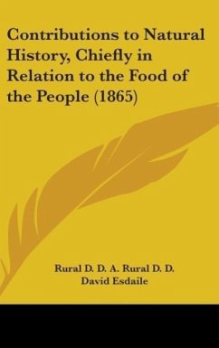 Contributions To Natural History, Chiefly In Relation To The Food Of The People (1865)