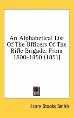 An Alphabetical List Of The Officers Of The Rifle Brigade, From 1800-1850 (1851) - Smith, Henry Stooks