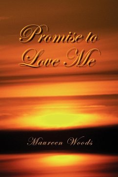 Promise to Love Me - Woods, Maureen